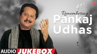Remembering Pankaj Udhas (Audio) Jukebox | Pankaj Udhas Ki Ghazal | Musical Maestro | 90's Hit Songs