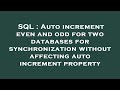 SQL : Auto increment even and odd for two databases for synchronization without affecting auto incre
