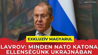 Szergej Lavrov drámai üzenete Európának: Minden NATO-katona ellenség és célpont Ukrajnában!