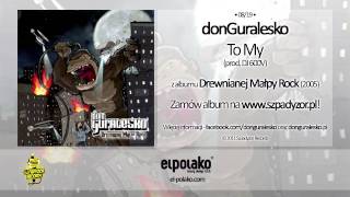 08. donGuralesko - To My (prod. Dj 600V)