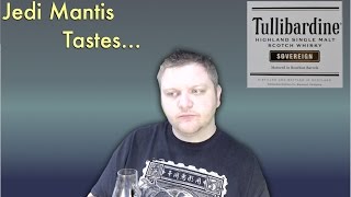 Jedi Mantis tastes Tullibardine Sovereign