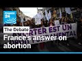 France's answer on abortion: Should constitution include woman's right to choose? • FRANCE 24