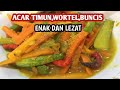 ACAR TIMUN WORTEL BUNCIS ENAK DAN LEZAT