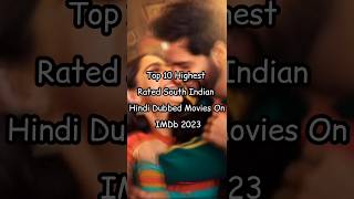 Top 10 Highest Rating South Indian Movies Hindi dubbed on IMDb 💥🎥 #viral #shortvideo #shorts #movie