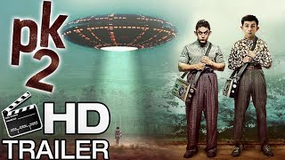 PK 2 (Official Trailer) - Aamir Khan | Ranbir Kapoor | Rajkumar Hirani | Interesting Facts | Concept