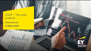 2024 - The year of MiCA. EY Global webcast replay, 13 March