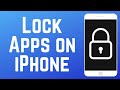 How to Lock Apps on iPhone (Full Guide)