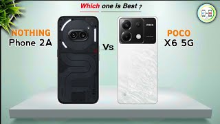 Nothing Phone 2A Vs Poco X6 5G ⚡ Which one is Best | Comparison in Details