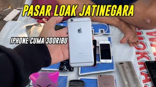 PASAR LOAK JEMBATAN ITEM JATINEGARA || IPHONE BEKAS MURAH BANGET