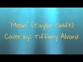 Taylor Swift - Mean (Cover by Tiffany Alvord)