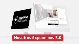 Visita la exposición virtual: Nosotros Exponemos 3.0 | Banco Atlántida