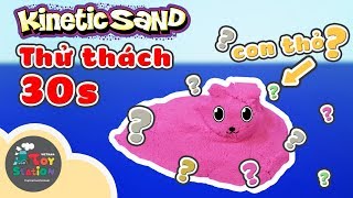 Kinetic Sand thử thách 30s và kết quả thảm bại, BIG FAIL - ToyStation 93