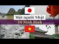 Người Nhật yêu thích điều gì khi đi du lịch Ninh Bình ?