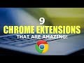 9 Chrome Extensions That Are Amazing! 9 Chrome Extensions That Are Amazing!