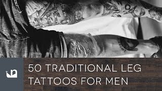 50 Traditional Leg Tattoos For Men