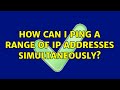 How can I ping a range of IP addresses simultaneously? (9 Solutions!!)