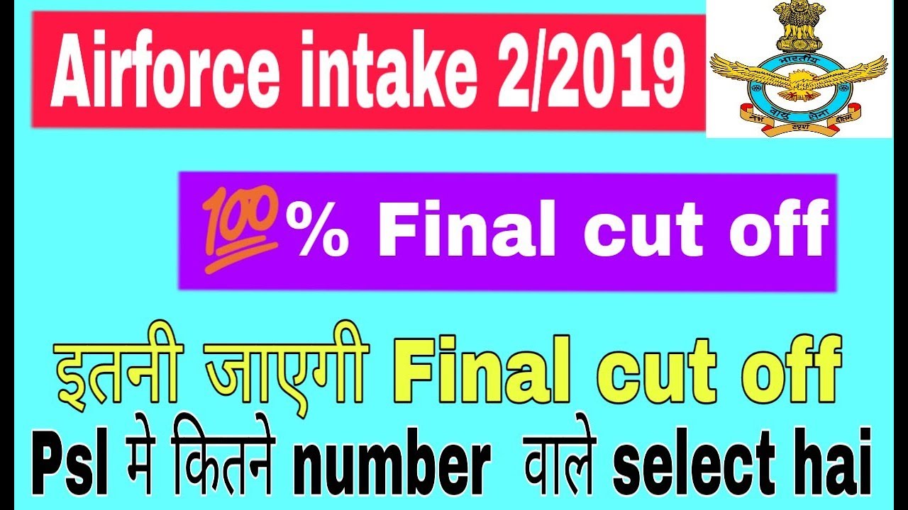 Indian Airforce Intake Second 2019 Final Expected Cut Off Agr Itne