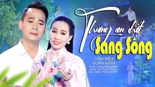 Tân Cổ Song Ca Mới Nhất THƯƠNG CON CHỐT SANG SÔNG - Ns Diễm Kiều ft Đoàn Minh | Ca Cổ Mới Nhất 2023