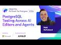 PostgreSQL Tooling Across AI Editors and Agents | POSETTE: An Event for Postgres 2026