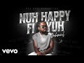 Jahmiel - Nuh Happy Fi Yuh (official audio)