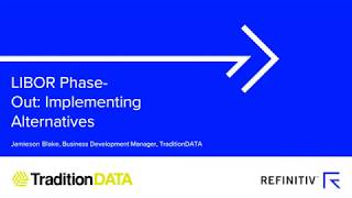 WATCH NOW: LIBOR Phase-Out: Implementing Alternatives.