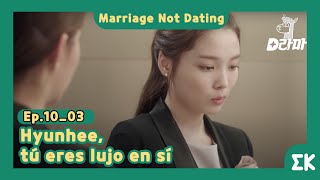 [#MarriageNotDating] Ep.10-03 | Hyunhee, tú eres lujo en sí  | #EntretenimientoKoreano