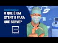 O QUE É UM STENT E PARA QUE SERVE?