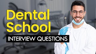 DENTAL SCHOOL Interview Questions and Answers (ALL SCHOOLS)