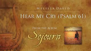 Hear My Cry  Psalm 61   Hebraic Worship  Melissa Dittrich David