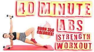 40 Minute Abs Strength Workout 🔥Burn 350 Calories! 🔥