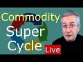 Commodity Super Cycle - Live