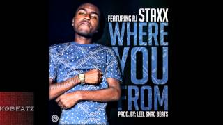 Staxx ft. RJ - Where You From [Prod. Leel Snac Beats] [New 2013]