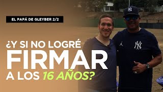 Lo que SUCEDE si un prospecto NO FIRMA a los 16 AÑOS | Con el papá de GLEYBER TORRES