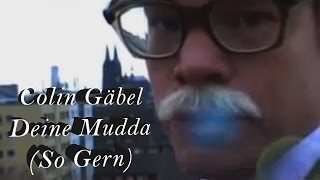 GIGA - Colin Gäbel - Deine Mudda - Official Musicvideo