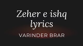 Zehar e ishq lyrics | varinder brar | different world