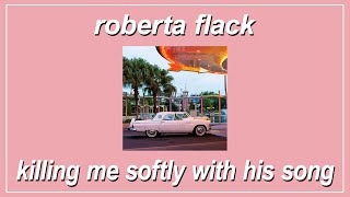 Killing Me Softly With His Song - Roberta Flack (Lyrics)