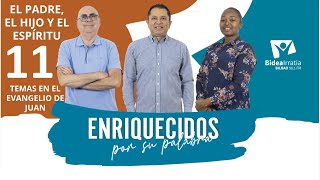 Leccion 11 -EL PADRE, EL HIJO Y EL ESPÍRITU  - Enriquecidos por su palabra