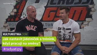 Jak nastavit jídelníček a trénink, když pracuji na směny?