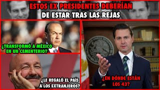 Estos ex presidentes deberían estar tras las rejas