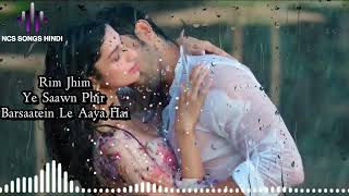 Rim -Jhim -Ye -Sawan// New Love Romantic// NCS Song Hindi //No Copyright Songs //Bollywood Songs ...