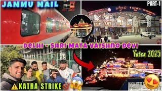 Delhi to Vaishnodevi in Jammu Mail🚂 | Delhi to Katra by Train | Katra Ropeway strike😱 | Katra Strike