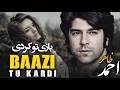 Baazi Tu Kardi | AHMAD ZAHIR