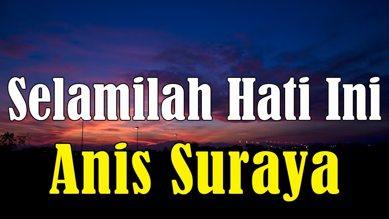 Selamilah Hati Ini Anis Suraya Lirik Chords Chordify