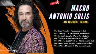 Macro antonio solis mix rancheras   Las Canciones Baladas Romanticas de Macro Antonio Solis