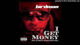 Birdman - I Get Money (feat. T-Pain, Mack Maine & Lil Wayne)