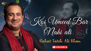 "Koi Umeed Bar Nahin Aati" | Rahat Fateh Ali Khan | Ghazal | Mirza Ghalib