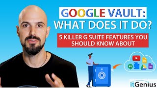 Google Vault: What does it do? | Part 4 of Top 5 Killer G Suite Features You Should Know About