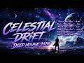 🌌 Celestial Drift — Deep House 2026 (Full Album)