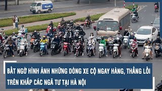 Bất ngờ hình ảnh những dòng xe cộ ngay hàng, thẳng lối trên khắp các ngã tư tại Hà Nội l VTs