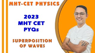 MHT CET 2023 PYQ | SUPERPOSITION OF WAVES